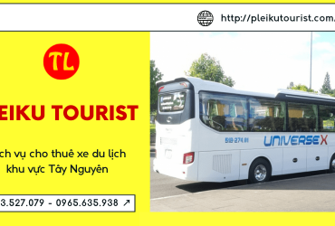 Pleiku Tourist - Chuyên cho thuê xe du lịch 29 chỗ tại khu vực Tây Nguyên